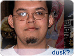 dusk?
